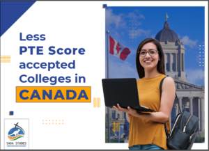 Read more about the article Less PTE Score Accepted Colleges in Canada