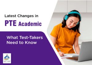 Read more about the article Latest Changes in PTE Academic: What Test-Takers Need to Know